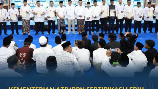 Kementerian ATR/BPN Sertipikasi Lebih dari 50 Ribu Tanah Wakaf dalam Periode Dua Tahun Kabinet Merah Putih